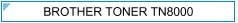 Brother Toner TN8000 (TN-8000) Zamjenski Toner - cijena - TONER OUTLET Zagreb