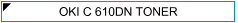 OKI C610dn / C610dtn / C610dm / C610n Toneri - cijena 250 kn