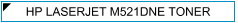 HP M521dne (M-521dne) Zamjenski Toner - cijena 240 kn - TONER OUTLET Zagreb