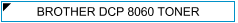 Brother DCP 8060 (DCP-8060) Zamjenski Toner - cijena - TONER OUTLET Zagreb